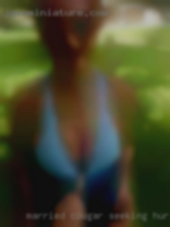 Married in Hurricane, Utah cougar seeking no strings  fun.